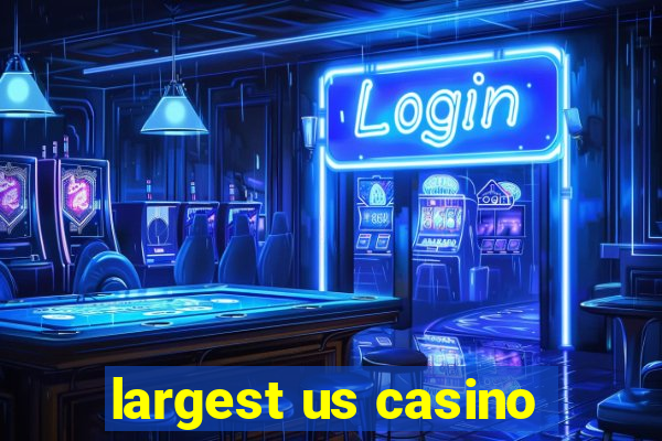 largest us casino