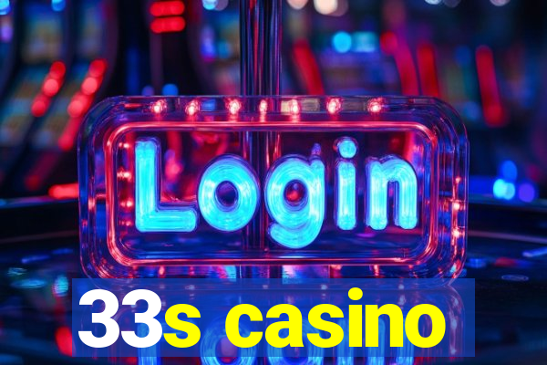 33s casino