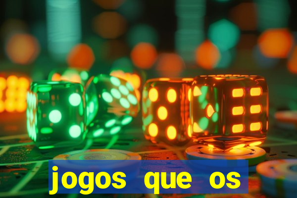 jogos que os famosos jogam para ganhar dinheiro