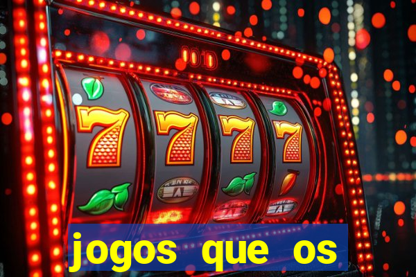 jogos que os famosos jogam para ganhar dinheiro