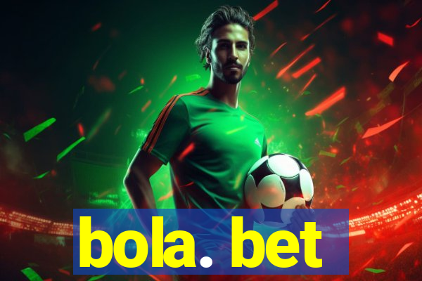 bola. bet