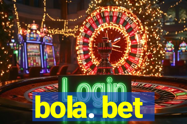 bola. bet