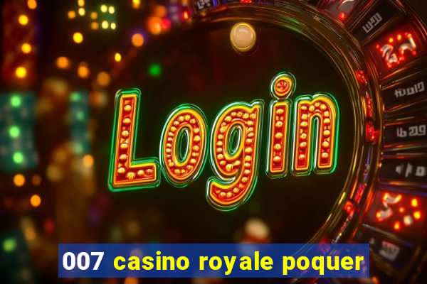 007 casino royale poquer