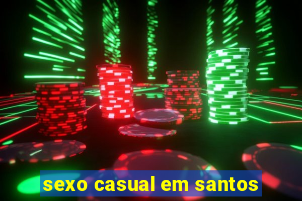 sexo casual em santos