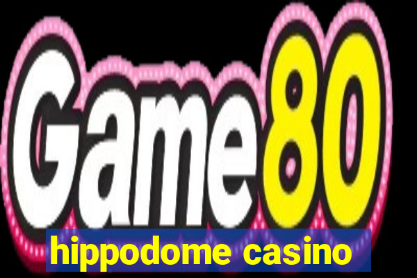 hippodome casino