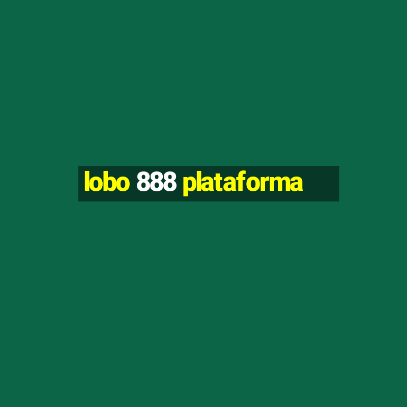 lobo 888 plataforma