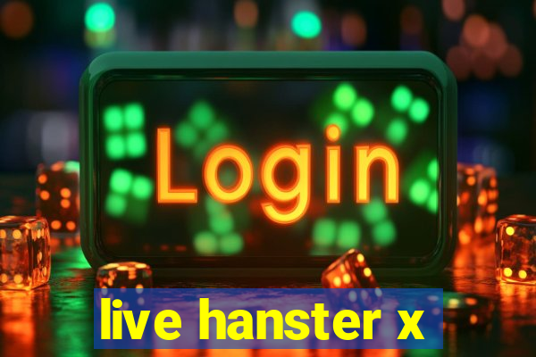 live hanster x