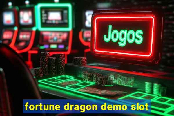 fortune dragon demo slot