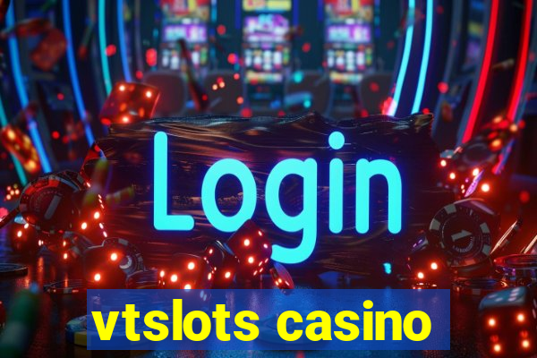 vtslots casino