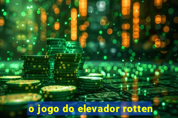 o jogo do elevador rotten