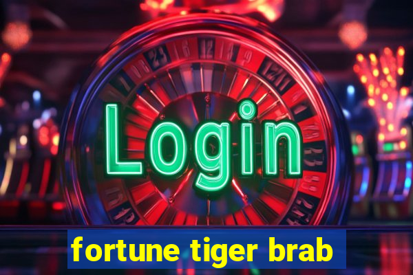 fortune tiger brab