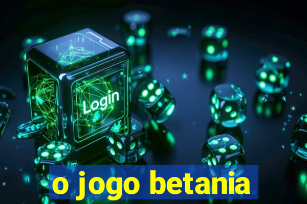 o jogo betania