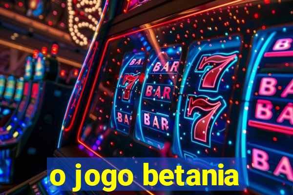 o jogo betania