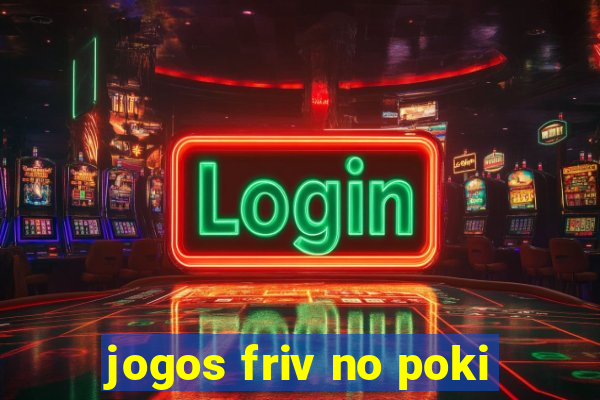 jogos friv no poki