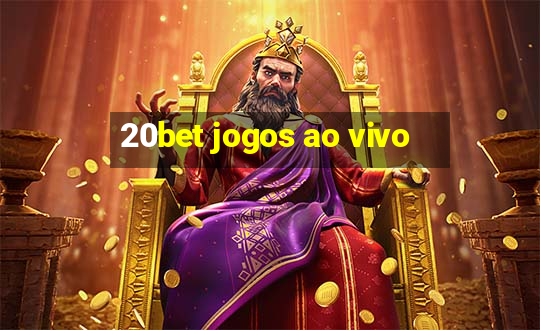 20bet jogos ao vivo