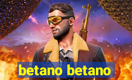 betano betano