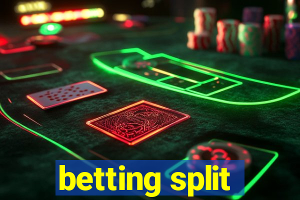 betting split