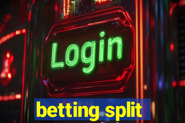 betting split