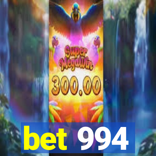 bet 994