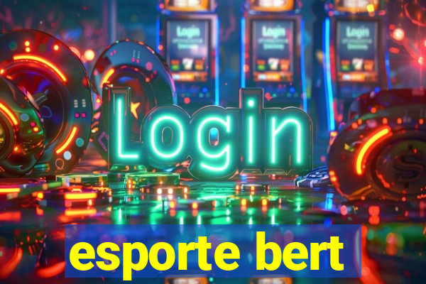 esporte bert