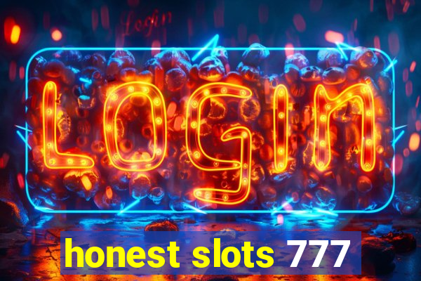 honest slots 777