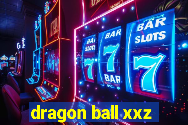 dragon ball xxz