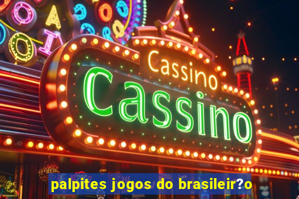 palpites jogos do brasileir?o