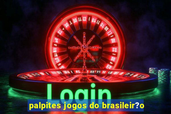 palpites jogos do brasileir?o