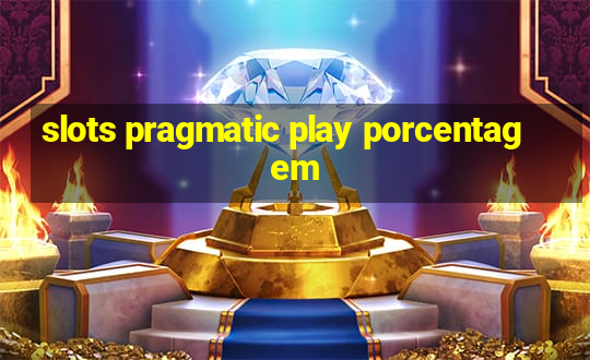 slots pragmatic play porcentagem