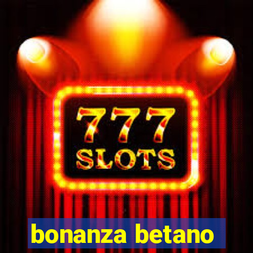 bonanza betano