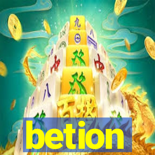 betion