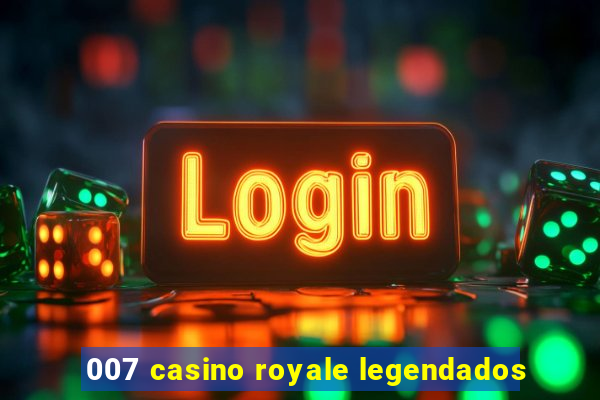 007 casino royale legendados