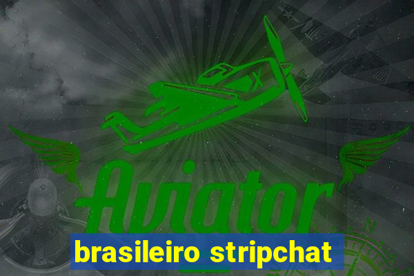 brasileiro stripchat