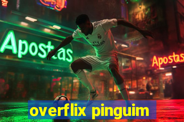 overflix pinguim