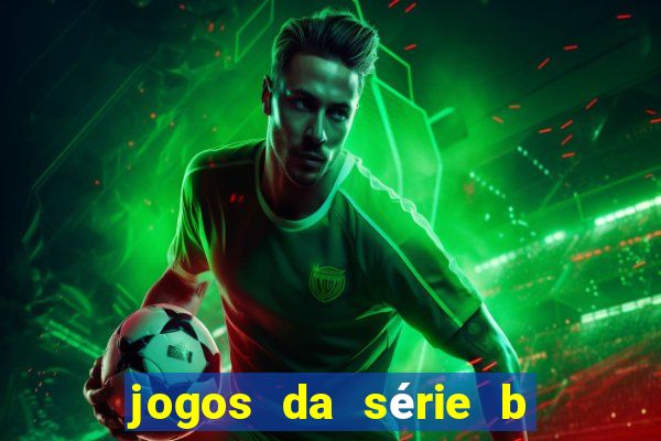 jogos da série b onde assistir