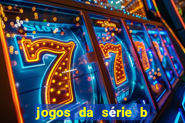 jogos da série b onde assistir