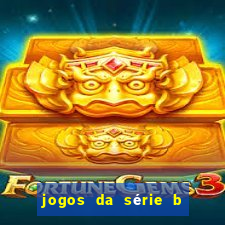 jogos da série b onde assistir