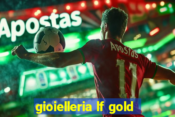 gioielleria lf gold