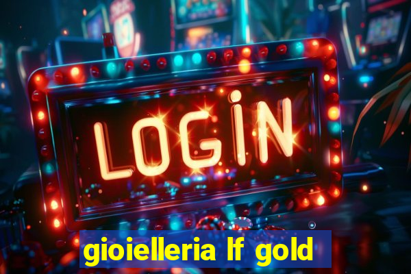 gioielleria lf gold