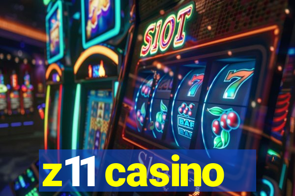 z11 casino