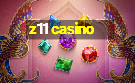 z11 casino