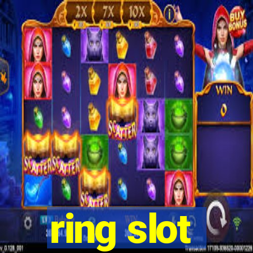 ring slot