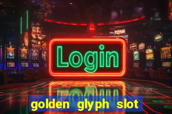 golden glyph slot free play