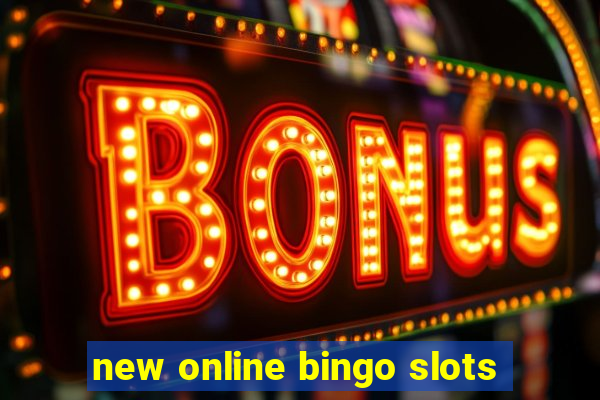 new online bingo slots