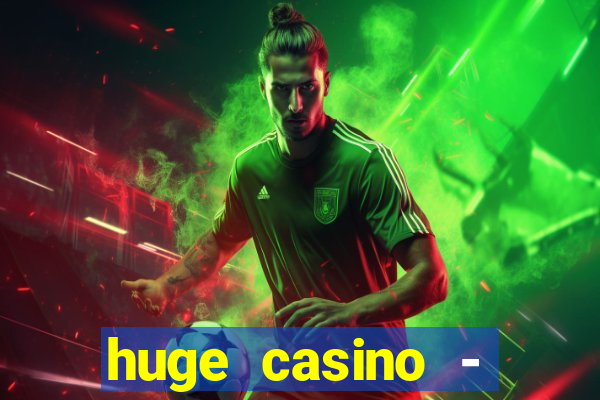 huge casino - jogos de cassino