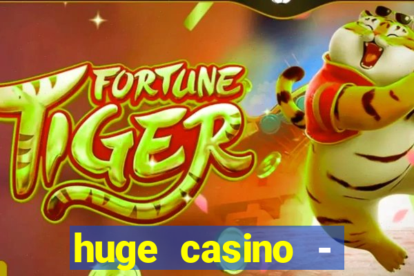 huge casino - jogos de cassino