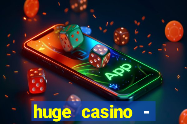 huge casino - jogos de cassino