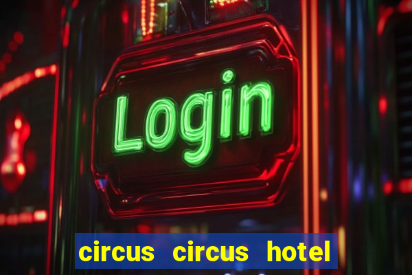 circus circus hotel casino and theme park las vegas