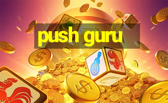 push guru