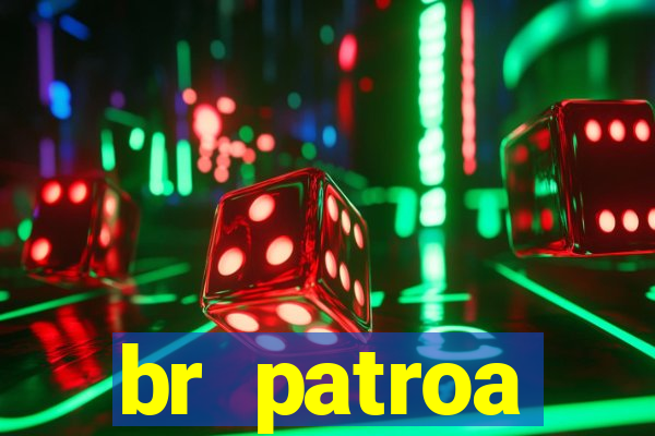 br patroa plataforma jogo online